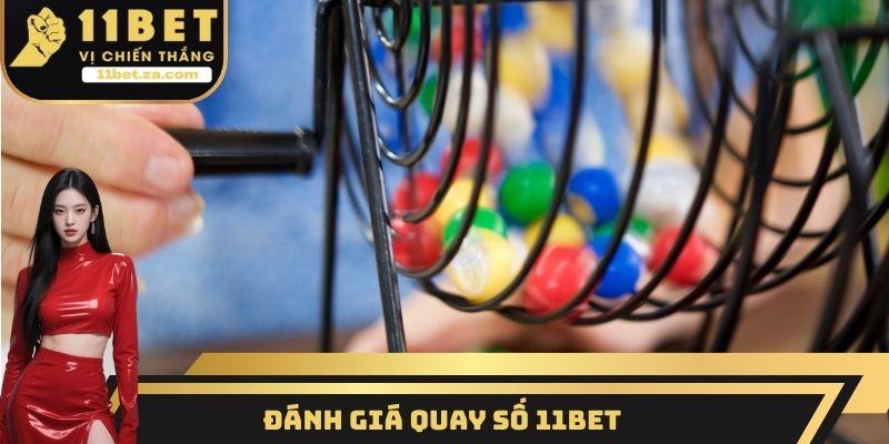 Đánh giá quay số 11BET