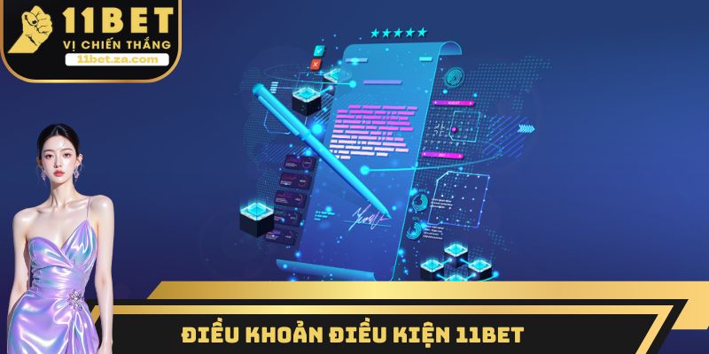 Điều khoản điều kiện 11BET