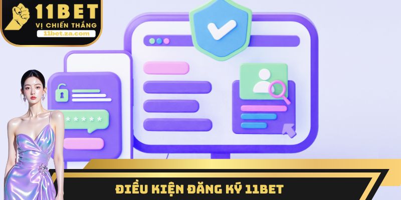 Điều kiện đăng ký 11BET