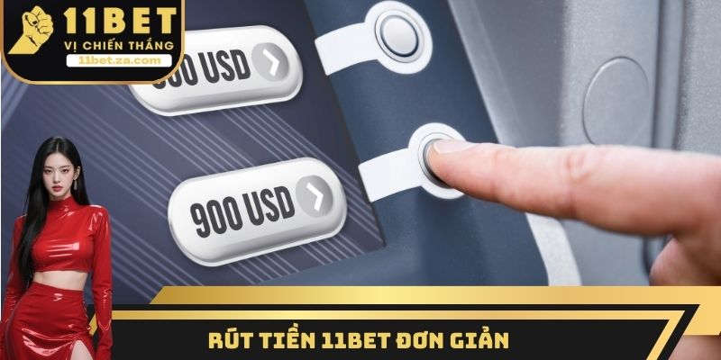 Rút tiền 11BET đơn giản