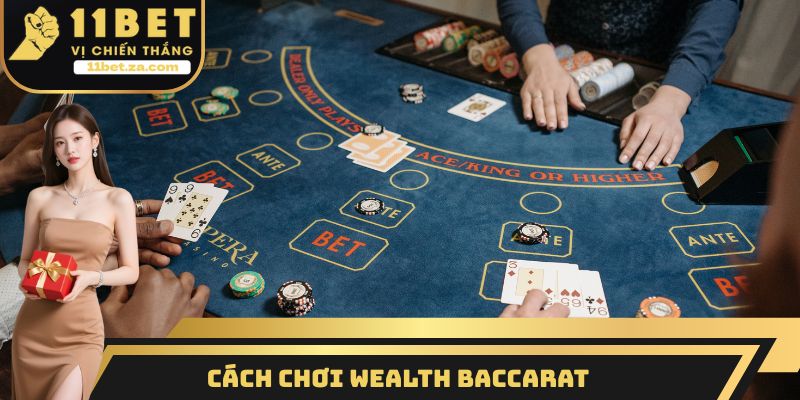 Cách chơi Wealth Baccarat