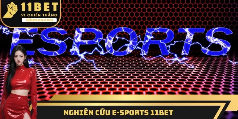 Nghiên cứu E-sports 11BET