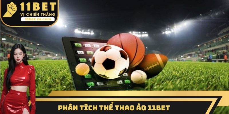 Phân tích thể thao ảo 11BET