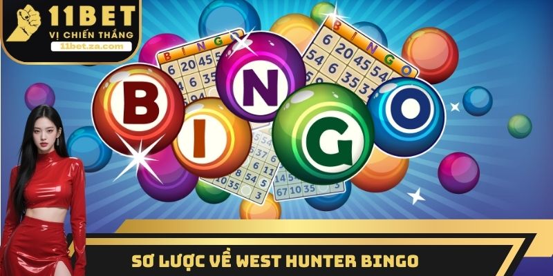 Sơ lược về West Hunter Bingo