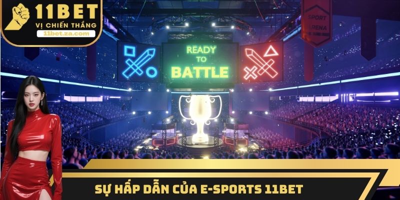 Sự hấp dẫn của E-sports 11BET
