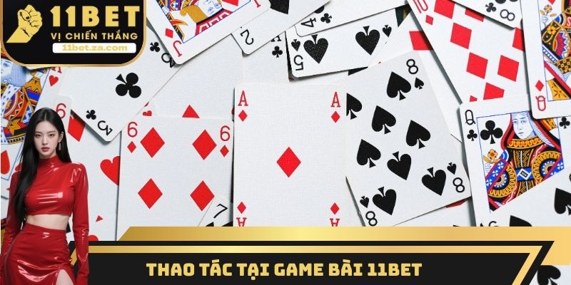 Thao tác tại Game bài 11BET