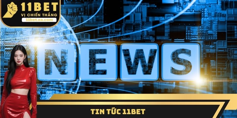 Tin tức 11BET