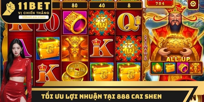 Tối ưu lợi nhuận tại 888 Cai Shen