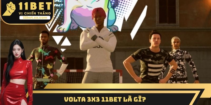 Volta 3x3 11BET là gì?